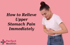 How to Relieve Upper Stomach Pain Immediately