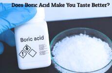 Does Boric Acid Make You Taste Better