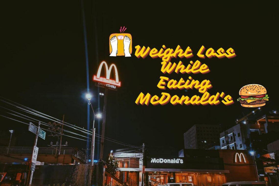 Weight Loss While Eating McDonald's